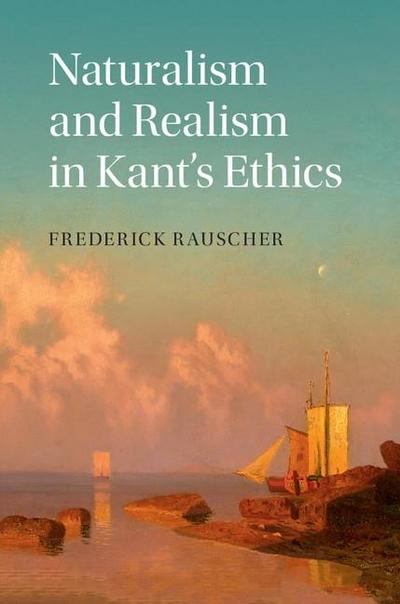 Naturalism and Realism in Kant’s Ethics