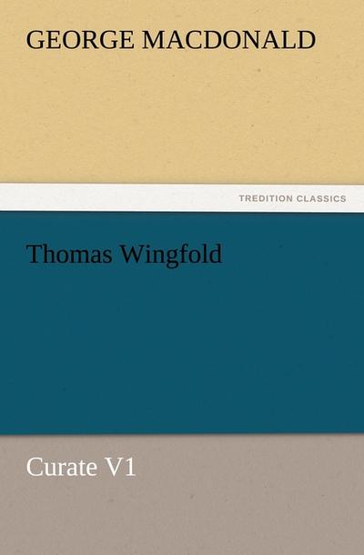 Thomas Wingfold, Curate V1