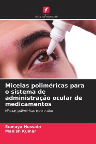 Micelas poliméricas para o sistema de administração ocular de medicamentos