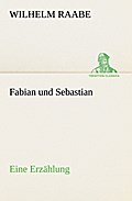 Fabian und Sebastian: Eine Erzählung (TREDITION CL