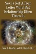 Sex Is Not A Four Letter Word But Relationship Often Times Is