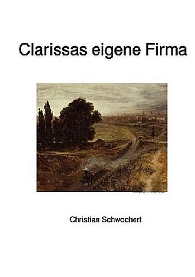 Clarissas eigene Firma