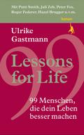 Lessons for Life: 99 Menschen, die dein Leben besser machen