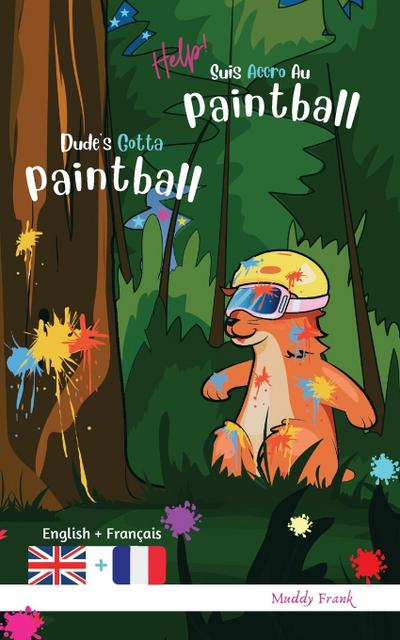 Dude’s Gotta Paintball / Help ! Suis Accro Au Paintball