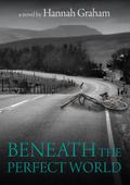 Beneath the Perfect World