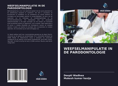 WEEFSELMANIPULATIE IN DE PARODONTOLOGIE