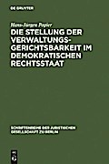 Die Stellung der Verwaltungsgerichtsbarkeit im demokratischen Rechtsstaat