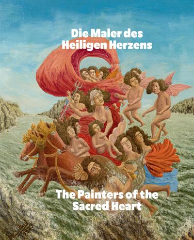 Die Maler des Heiligen Herzens - Naive Kunst und die Wiederentdeckung der Moderne. Bilingualer Bildband (Deutsch, Englisch)