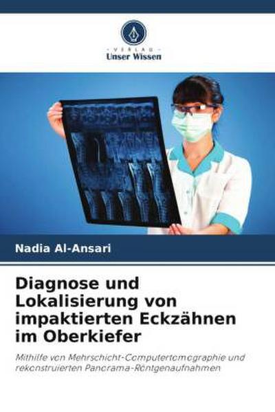 Diagnose und Lokalisierung von impaktierten Eckzähnen im Oberkiefer