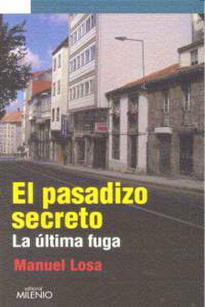 El pasadizo secreto : la última fuga