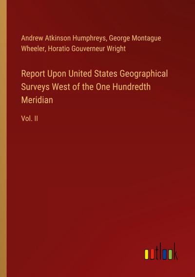 Report Upon United States Geographical Surveys West of the One Hundredth Meridian