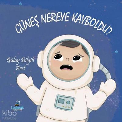 Günes Nereye Kayboldu