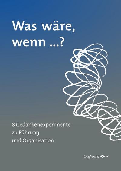 Was wäre, wenn ...?