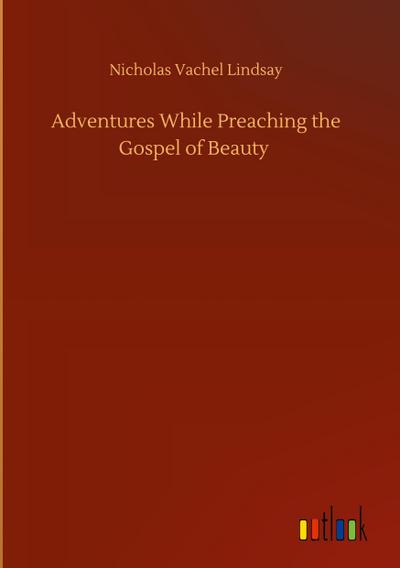 Adventures While Preaching the Gospel of Beauty