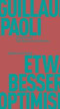 Etwas Besseres als der Optimismus