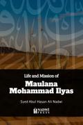 Life and Mission of Maulana Mohammad Ilyas