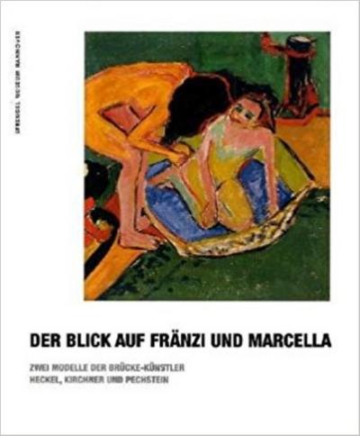 Der Blick auf Fränzi und Marcella: Zwei Modelle der Brücke-Künstler Heckel, Kirchner und Pechstein