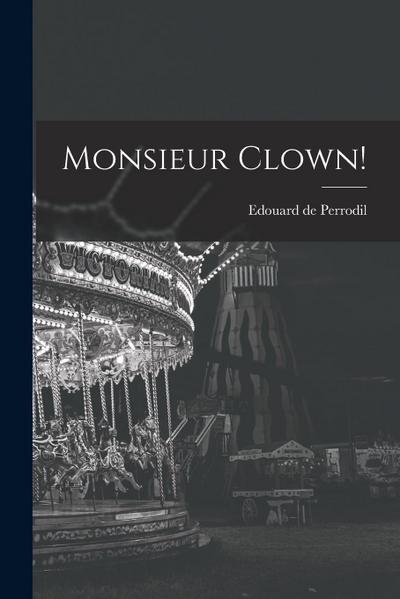 Monsieur Clown!