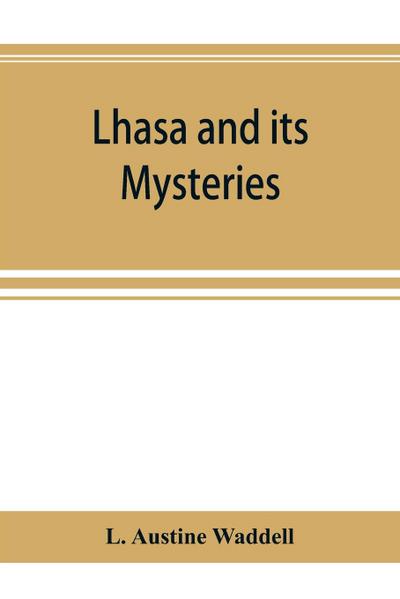 Lhasa and its mysteries