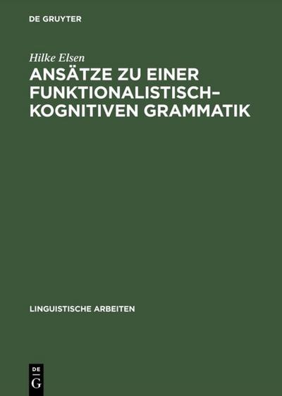 Ansätze zu einer funktionalistisch-kognitiven Grammatik