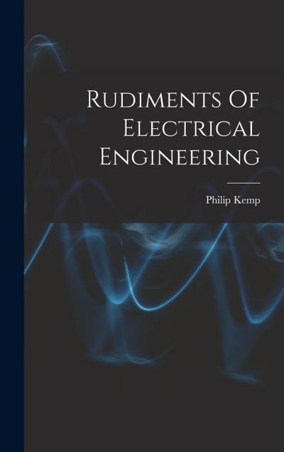 Rudiments Of Electrical Engineering