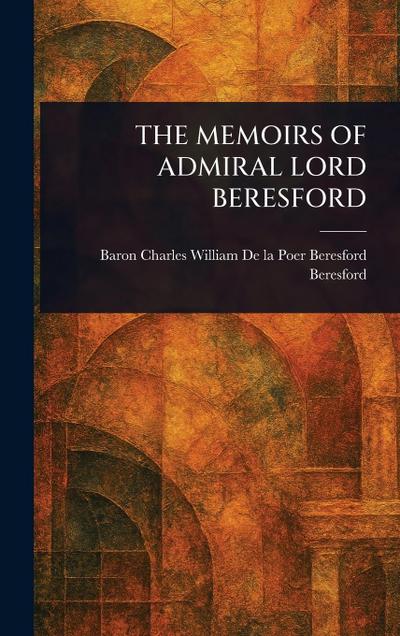 The Memoirs of Admiral Lord Beresford