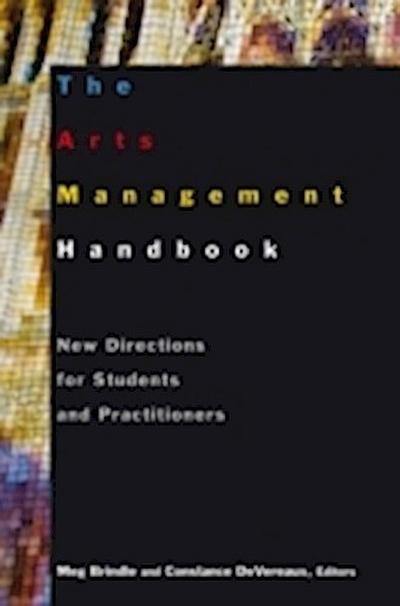 Arts Management Handbook: New Directions for Students and Practitioners