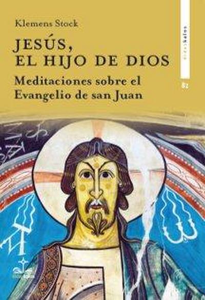 Jesús, el hijo de Dios : meditaciones sobre el evangelio de san Juan