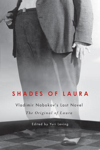 Shades of Laura: Vladimir Nabokov’s Last Novel the Original of Laura