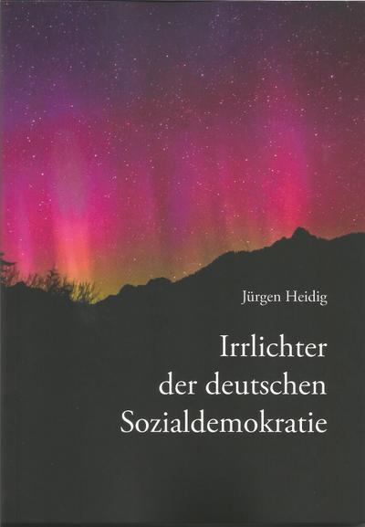 Heidig, J: Irrlichter der deutschen Sozialdemokratie