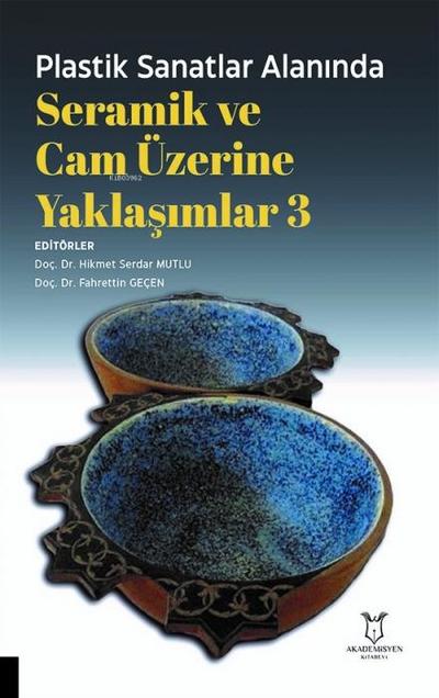 Plastik Sanatlar Alaninda Seramik ve Cam Üzerine Yaklasimlar 3