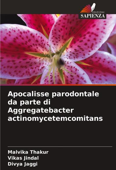 Apocalisse parodontale da parte di Aggregatebacter actinomycetemcomitans