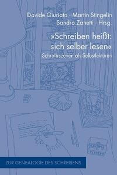 ’Schreiben heißt: sich selber lesen’