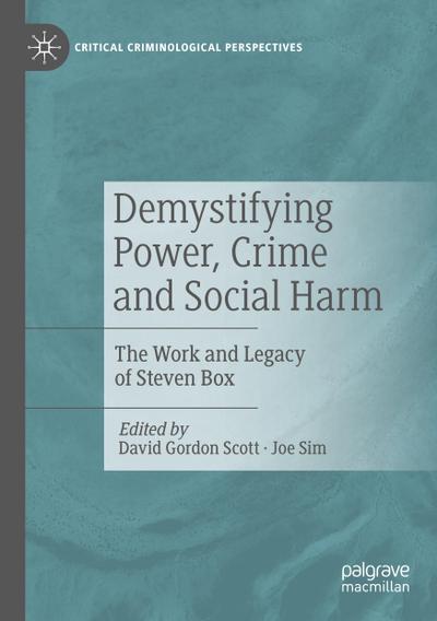 Demystifying Power, Crime and Social Harm