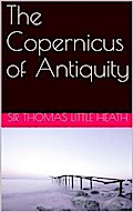 The Copernicus of Antiquity / Aristarchus of Samos