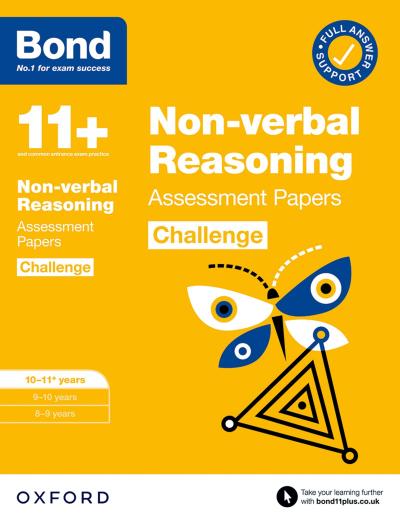 Bond 11+ Non-verbal Reasoning Challenge Assessment Papers 10-11 years: Ready for the 2025 exam (for GL Assessment & other 11 plus exams)