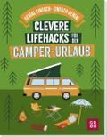 Clevere Lifehacks für den Camper-Urlaub