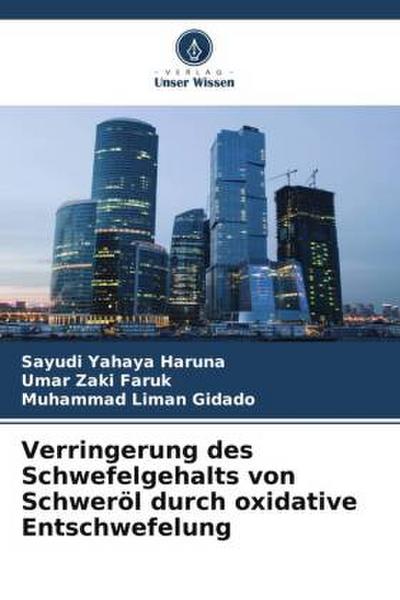 Verringerung des Schwefelgehalts von Schweröl durch oxidative Entschwefelung