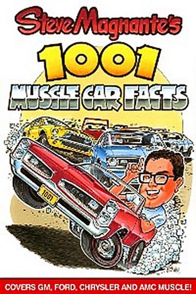 Steve Magnante’s 1001 Muscle Car Facts