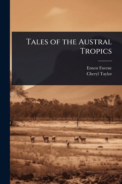 Tales of the Austral Tropics