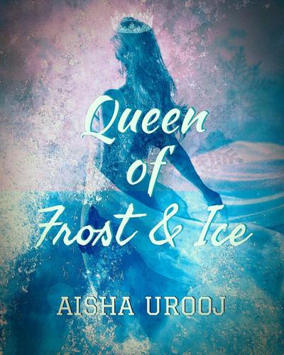 Queen of Frost and Ice (Fairytales, #3)