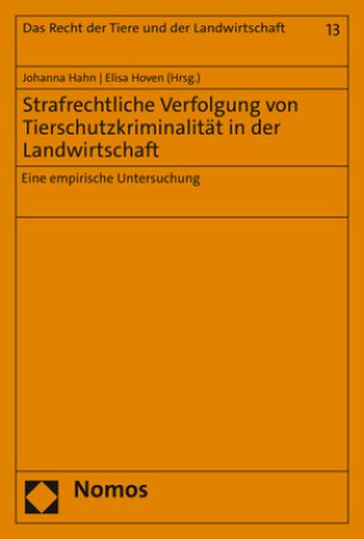 Strafrechtliche Verfolgung von Tierschutzkriminalität in der Landwirtschaft