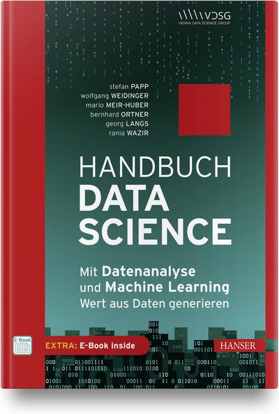 Handbuch Data Science: Mit Datenanalyse und Machine Learning Wert aus Daten generieren. Inkl. E-Book
