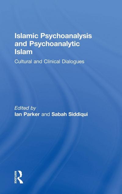 Islamic Psychoanalysis and Psychoanalytic Islam