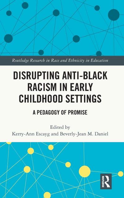 Disrupting Anti-Black Racism in Early Childhood Settings