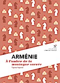 Arménie : A l’ombre de la montagne sacrée