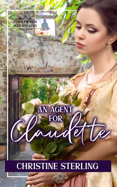An Agent for Claudette (Pinkerton Matchmakers, #5)