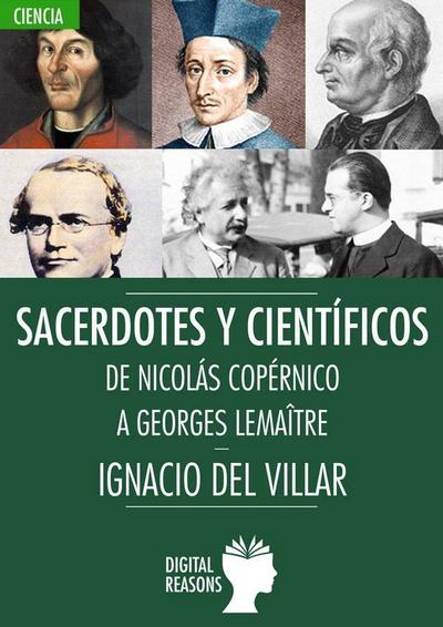 Sacerdotes y científicos : de Nicolás Copérnico a Georges Lamaître