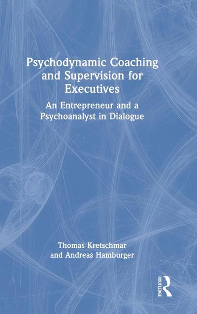 Psychodynamic Coaching and Supervision for Executives