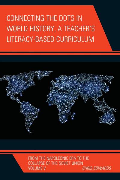 Connecting the Dots in World History, A Teacher’s Literacy Based Curriculum
